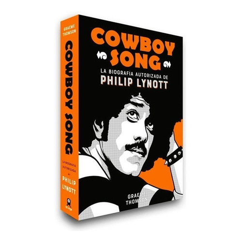 Cowboy Song - La Biografia Autorizada De Philip Lynott