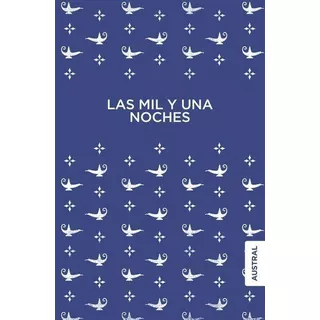 Las Mil Y Una Noches, De Anónimo. Editorial Austral, Tapa Pasta Blanda, Edición 1 En Español, 2017