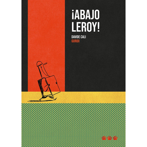 ¡Abajo Leroy!, de Davide Cali. Editorial Tres Tigres Tristes, tapa blanda, edición 1 en español