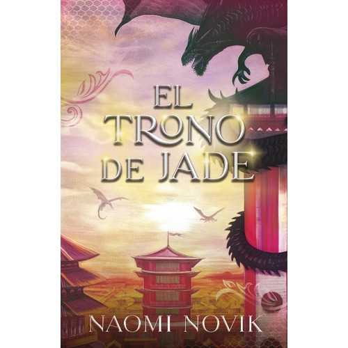 Libro El Trono De Jade - Naomi Novik