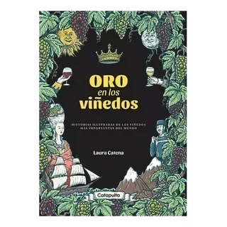 Libro Oro En Los Vi¤edos De Laura Catena