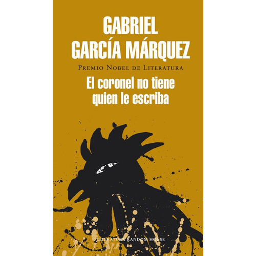 El Coronel No Tiene Quien Le Escriba, De García Márquez, Gabriel. Editorial Literatura Random House, Tapa Dura En Español