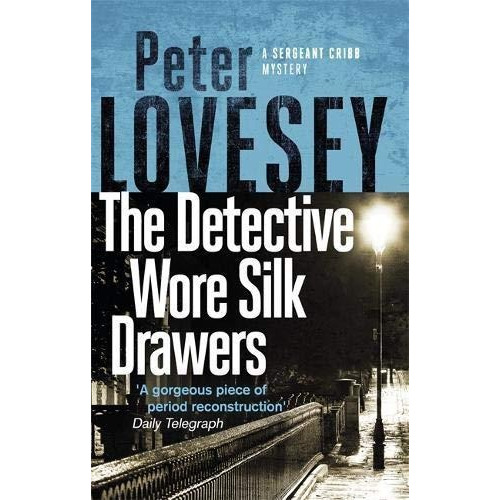 The Detective Wore Silk Drawers - Peter Lovesey