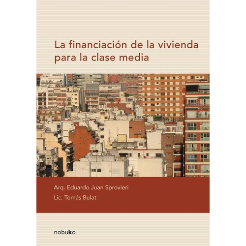 La Financiacion De La Vivienda Para La Clase Media