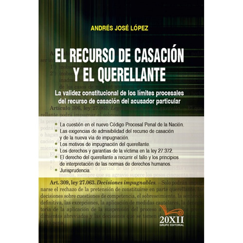 El Recurso De Casación Y El Querellante, de Lopez Andres J. Editorial 20XII, tapa blanda en español