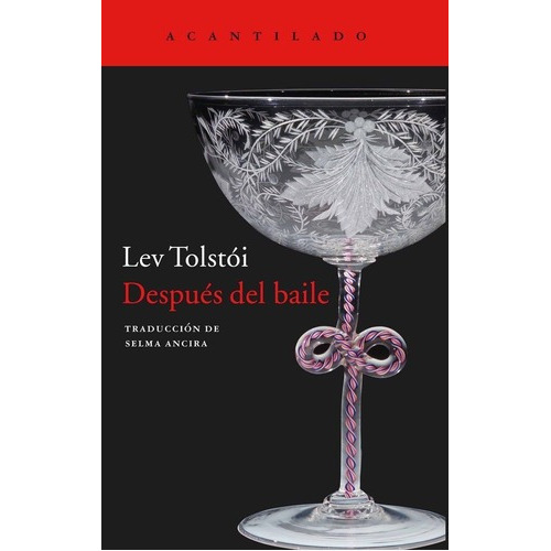 Después Del Baile - Tolstoi, Lev Nicolaievich, De Tolstoi, Lev Nicolaievich. Editorial Acantilado En Español