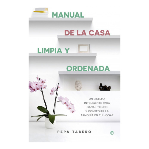 Manual De La Casa Limpia Y Ordenada - Tabero,pepa
