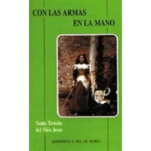Con Las Armas En La Mano, De Gil De Muro, Eduardo T.. Editorial Monte Carmelo, Tapa Blanda En Español