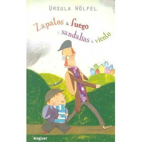 Zapatos De Fuego Y Sandalias De Viento, De Wölfel, Ursula. Editorial Noguer Ediciones, Tapa Blanda En Español