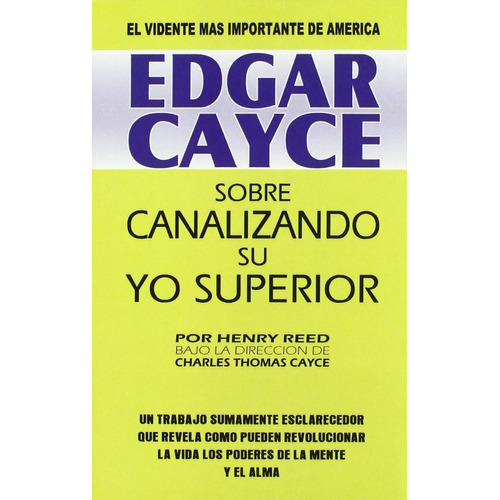 Edgar Cayce: Sobre Canalizando Su Yo Superior
