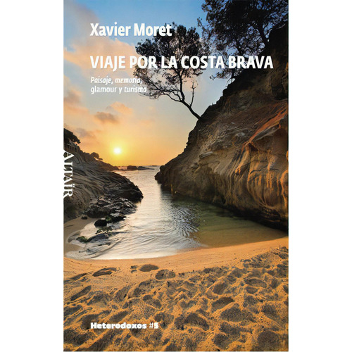 Viaje Por La Costa Brava, De Moret Ros, Xavier. Editorial Heterodoxos, Tapa Blanda En Español