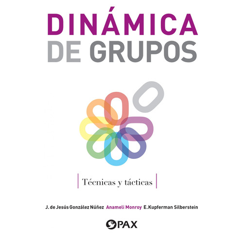 DINAMICA DE GRUPOS: Técnicas y tácticas, de Gonzalez Núñez, José De Jesús. Editorial Pax, tapa blanda en español, 2020
