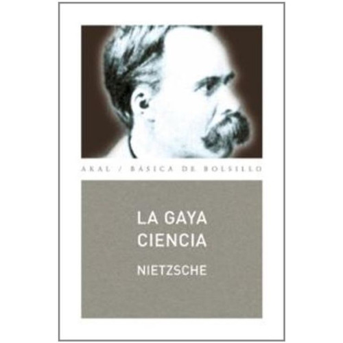 La Gaya Ciencia, De Friedrich Nietzsche. Editorial Akal En Español