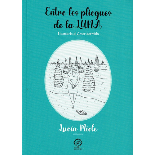 Entre Los Pliegues De La Luna. Poemario Al Amor Dormido, De Miele, Lucía. Editorial Mandala Ediciones, Tapa Blanda En Español