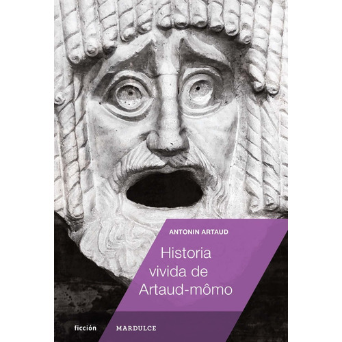 Historia Vivida De Artaud - Momo - Antonin Artaud