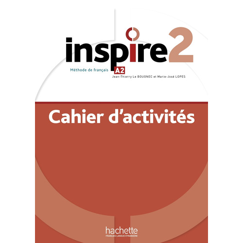 Inspire 2 : Cahier d'activités + audio MP3, de Boisseaux, Véronique. Editorial Hachette, tapa blanda en francés, 2020