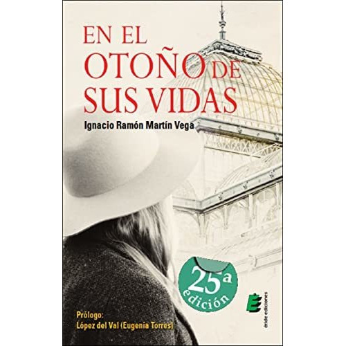 En El Otoño De Sus Vidas (narrativa), De Martín Vega, Ignacio Ramón. Editorial Éride Ediciones, Tapa Tapa Blanda En Español