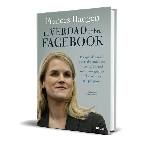 La Verdad Sobre Facebook, De Frances Haugen. Editorial Deusto, Tapa Blanda En Español, 2023