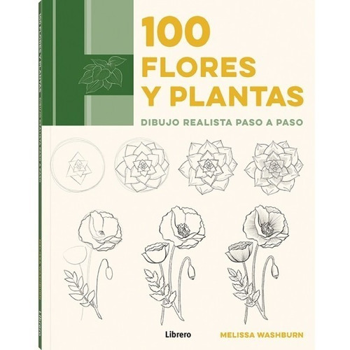 100 Flores Y Plantas - Aprender A Dibujar Formas Botánicas