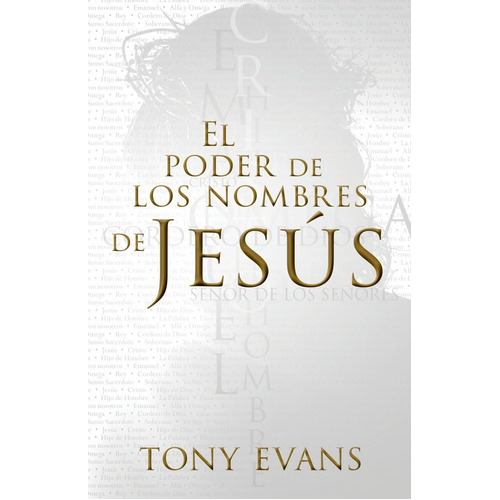 El Poder De Los Nombres De Jesús, De Dr Tony Evans. Editorial Portavoz, Tapa Blanda En Español, 2021