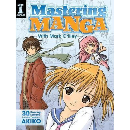 Mastering Manga With Mark Crilley - Mark Crilley (paperba...