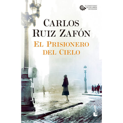 Carlos Ruiz Zafón El prisionero del cielo Editorial Booket