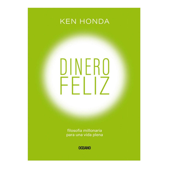 Dinero Feliz, de Ken Honda. Editorial Oceano, tapa blanda en español, 2022