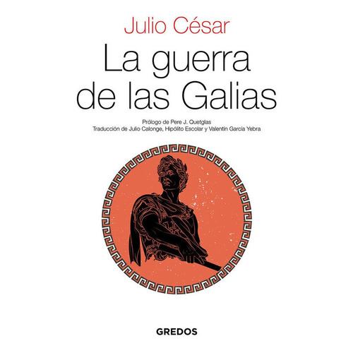 Libro Las Guerras De Las Galias Julio Cesar Gredos