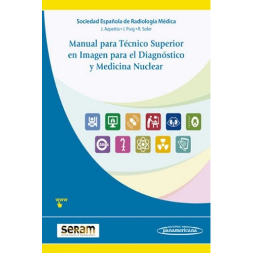 Manual Para Técnico Superior En Imagen Para El Diagnóstico Y Medicina Nuclear, De Seram. Editorial Panamericana, Tapa Blanda En Español, 2016