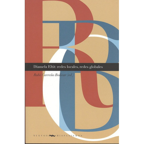 Diamela Eltit: Redes Locales, Redes Globales, De Carreño Bolívar, Rubí. Editorial Iberoamericana, Tapa Blanda, Edición 1 En Español, 2009