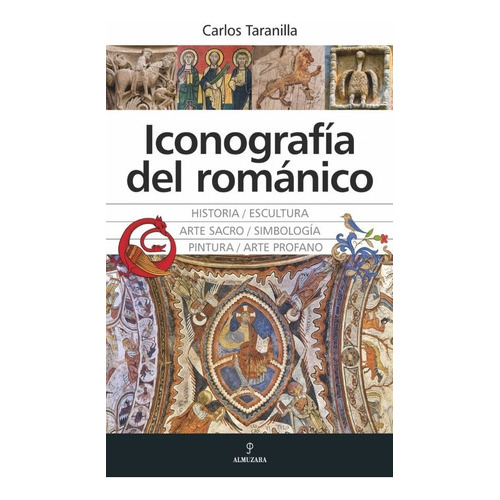 Iconografia Del Romanico, De Taranilla,carlos. Editorial Almuzara Editorial, Tapa Blanda En Español, 2023