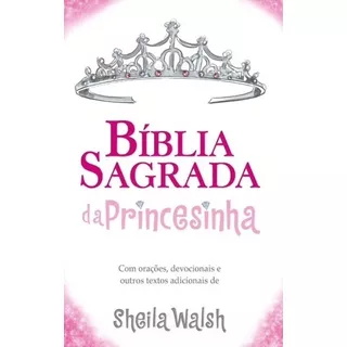 Bíblia Sagrada Da Princesinha, Ntlh, Capa Dura Almofada, Rosa Glitter, De Walsh, Sheila. Vida Melhor Editora S.a, Capa Dura Em Português, 2018