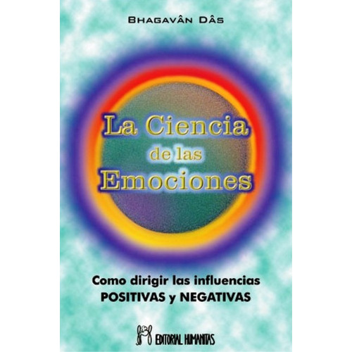 La Ciencia De Las Emociones  - Bhagavan Das - Humanitas
