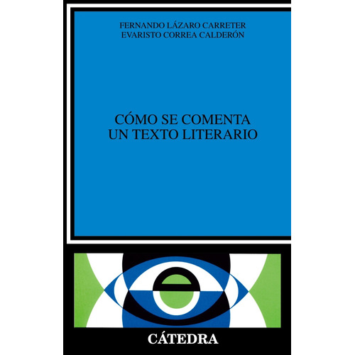 Como Se Comenta Un Texto Literario, Lázaro Carreter, Cátedra