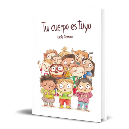 Libro Tu Cuerpo Es Tuyo [ Lucia Serrano ] Original