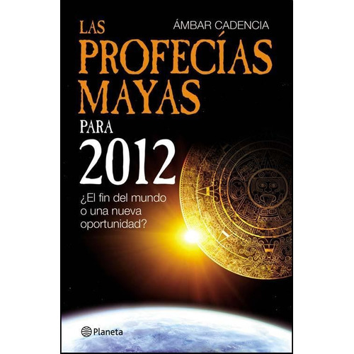 Profecias Mayas Para El 2012, Las, De Cadencia, Ambar. Editorial Planeta, Tapa Tapa Blanda En Español