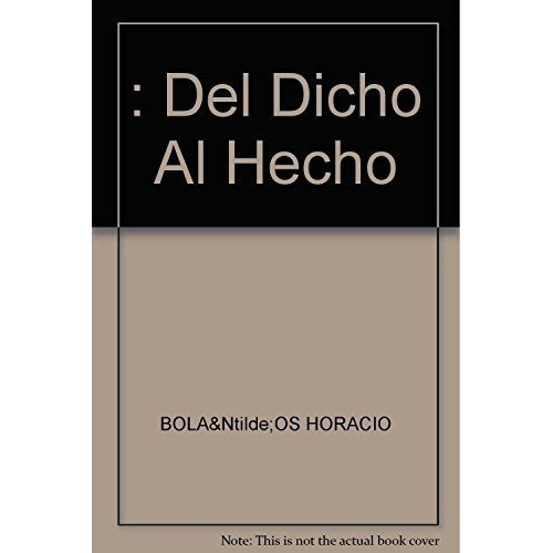 Del Dicho Al Hecho, De Horacio Bola¤os. Editorial Temas Grupo Editorial, Tapa Blanda En Español