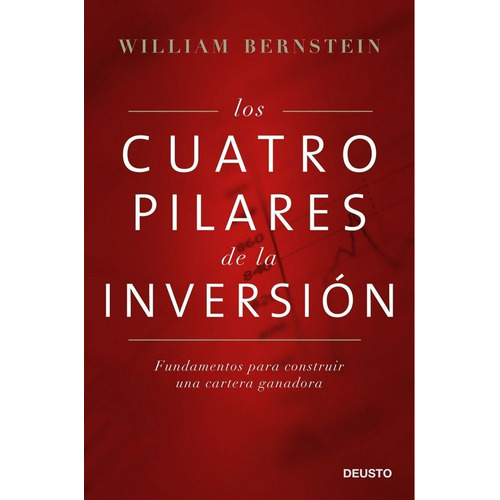 Cuatro Pilares De La Inversion,los - Bernstein,william