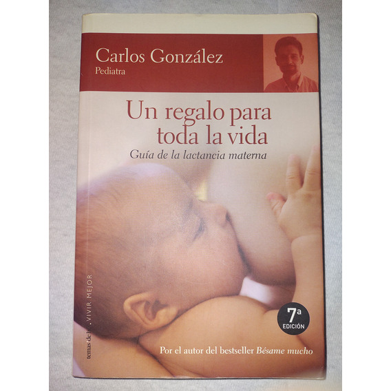 Libro: Un Regalo Para Toda La Vida. Autor Carlos González 