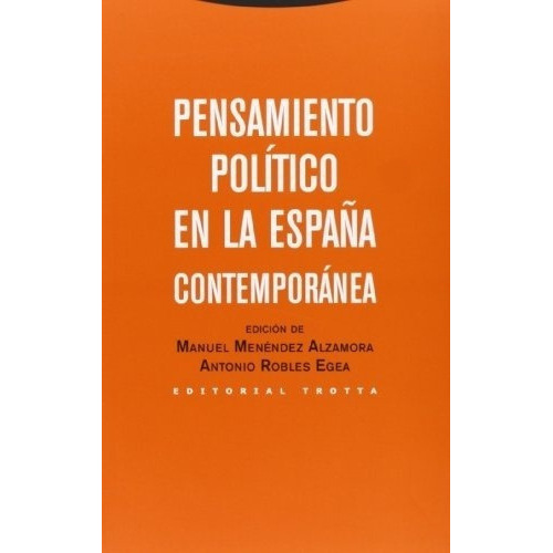 Pensamiento Politico En La España Contemporanea - Me, De Menendez Alzamora, Robles Egea. Editorial Trotta En Español