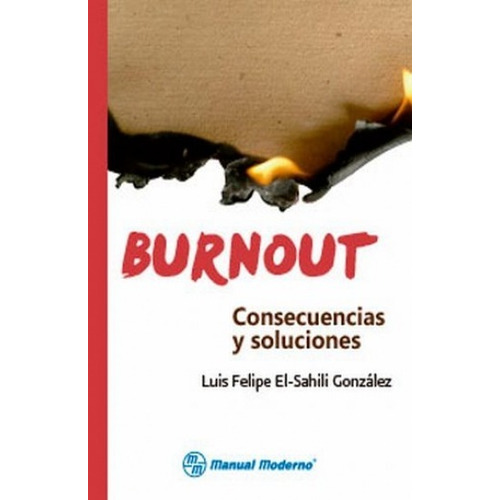 Burnout Consecuencias Y Soluciones El Sahili           