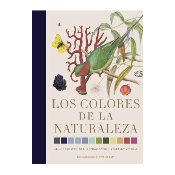 Los Colores De La Naturaleza, De Baty, Patrick. Editorial Folioscopio, Tapa Dura En Español