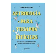 Astrología Para Tiempos Difíciles - Consuelo Ulloa Original
