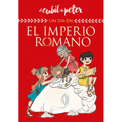 Un Dãâa En... El Imperio Romano (un Dãâa En...), De El Cubil De Peter. Editorial Alfaguara, Tapa Dura En Español