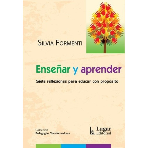 Ense/ar Y Aprender Siete Reflexiones Para Educ, de Silvia Formenti. Lugar Editorial en español