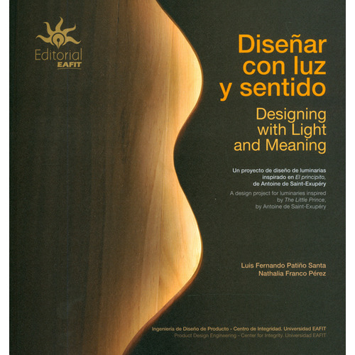 Diseñar Con Luz Y Sentido. Designing With Light An Meaning. Edición Bilingüe, De Luis Fernando Patiño Santa Y Nathalia Franco Pérez. Editorial U. Eafit, Tapa Blanda, Edición 2018 En Español