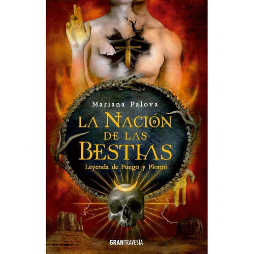 Leyenda Del Fuego Y Plomo, La (la Nación De Las Bestias 2) -