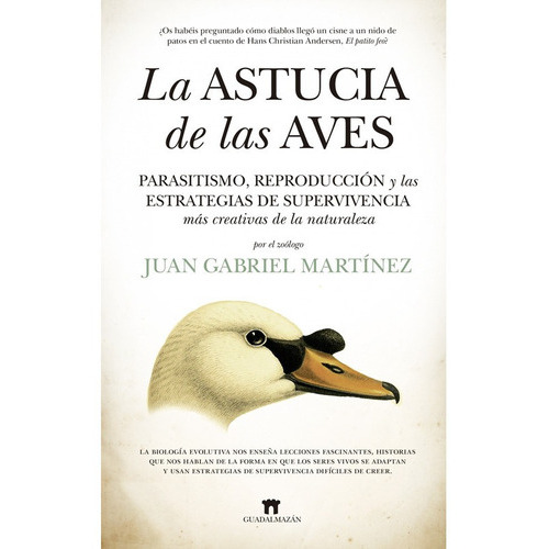 La Astucia De Las Aves, de Martínez Suárez; Juan Gabriel. Editorial Guadalmazan, tapa blanda en español, 2021