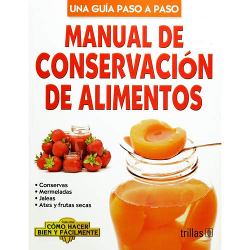 Manual De Conservacion De Alimentos Como Hacer Bien Y Facilmente. Una Guia Paso A Paso, De Lesur Esquivel, Luis. , Tapa Dura En Español, 2010