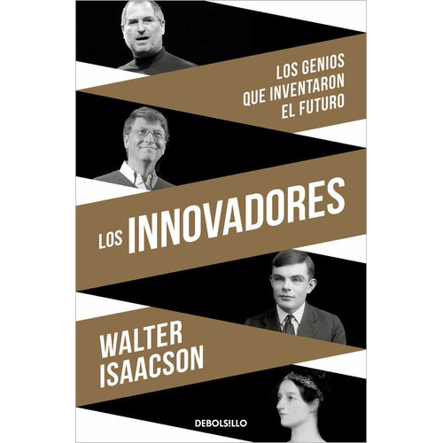 Los Innovadores, De Isaacson, Walter. Editorial Nuevas Ediciones Debolsillo S.l, Tapa Blanda En Español